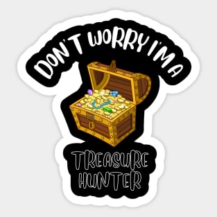 Don't Worry I'm A Treasure Hunter Sticker